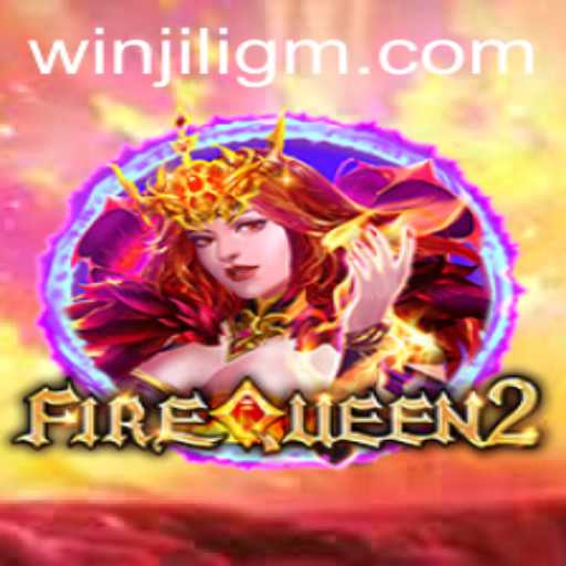 Explore the Enchanting World of FireQueen2 at JiliGM.COM