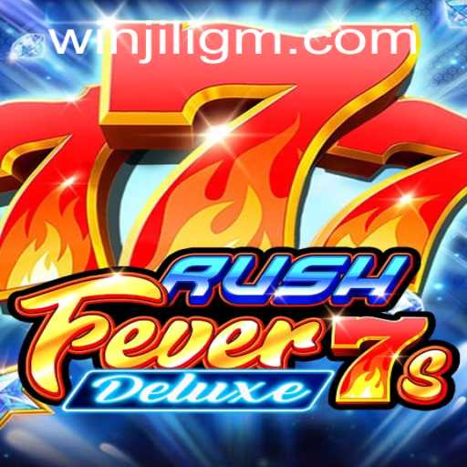 Exploring the Excitement of RushFever7sDeluxe on JiliGM.COM