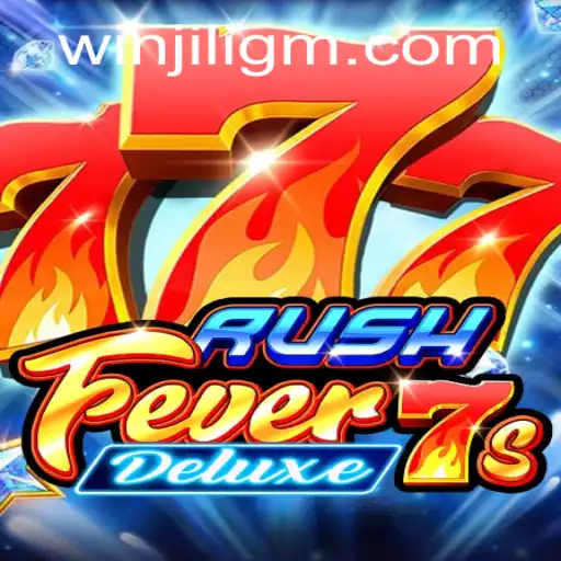 Exploring the Excitement of RushFever7sDeluxe on JiliGM.COM